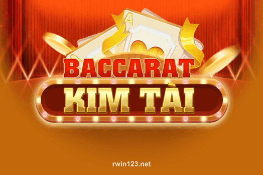 Baccarat Kim Tài - Game bài hot nhất tại rwin123
